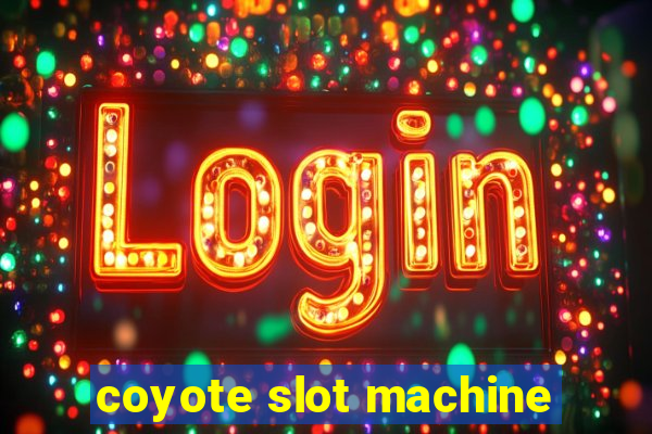 coyote slot machine